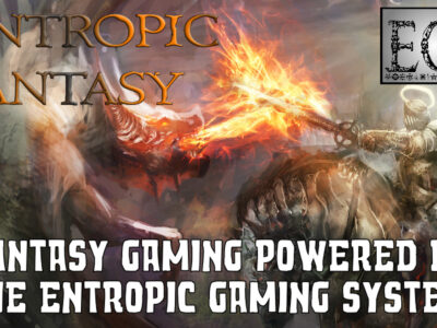 Fantasy RPG Powered by the Entropic Gaming System